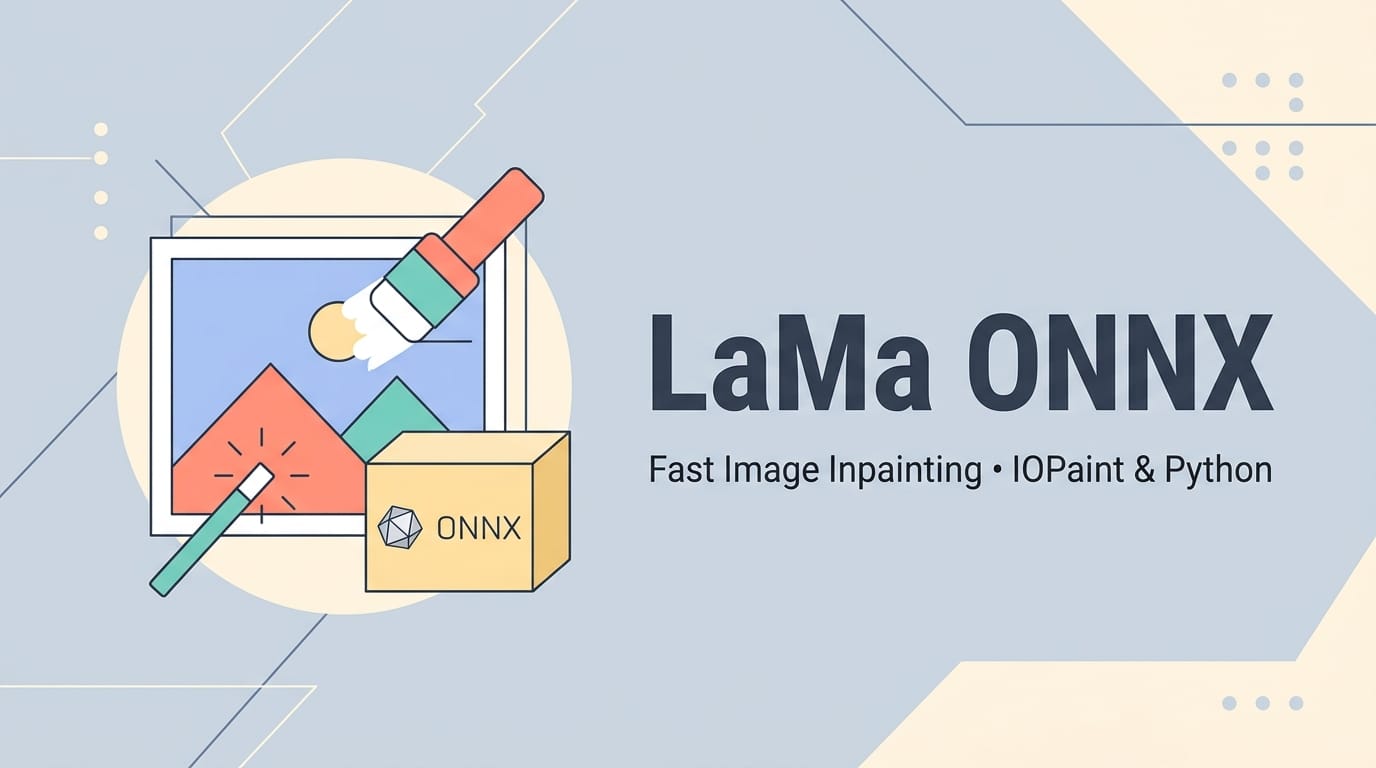 LaMa ONNX 图像修复实战指南：极速去水印与物体消除，搭配 IOPaint 与 Python 高效落地